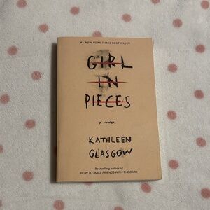 Girl in Pieces Novel by Kathleen Glasgow